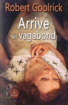 Couverture du livre « Arrive un vagabond » de Robert Goolrick aux éditions A Vue D'oeil