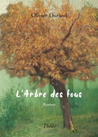 Couverture du livre « L'arbre des fous » de Olivier Durand aux éditions Theles