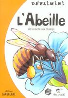 Couverture du livre « L'abeille de la ruche aux champs - deplimini » de Arno aux éditions Sarbacane