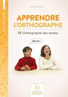 Couverture du livre « Orthographe des verbes, méthode d'orthographe t.4 » de Jean-Pierre Lefort aux éditions Buissonnieres