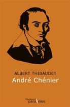 Couverture du livre « André Chenier » de Albert Thibaudet aux éditions Des Equateurs