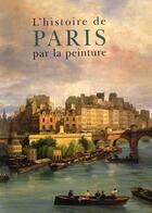 Couverture du livre « L'histoire de Paris par la peinture » de Duby-G+Lobrichon-G aux éditions Citadelles & Mazenod