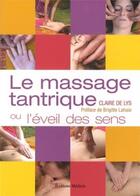 Couverture du livre « Le massage tantrique ; ou l'éveil des sens » de Claire De Lys aux éditions Medicis