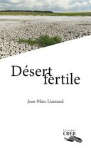 Couverture du livre « Desert fertile - editions crer » de Liautaud Jean-Marc aux éditions Crer-bayard