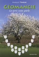 Couverture du livre « Géomancie ; la terre vous parle » de Margot Thieux aux éditions Vega