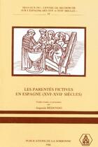 Couverture du livre « Les parentés fictives en Espagne (XVI-XVII siècles) » de Augustin Redondo aux éditions Sorbonne Universite Presses