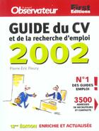 Couverture du livre « Le Guide Du Cv Et De La Recherche D'Emploi ; Edition 2002 » de Pierre-Eric Fleury aux éditions First