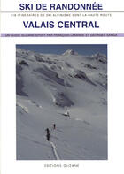Couverture du livre « Ski de randonnée ; Valais central » de Francois Labande aux éditions Olizane