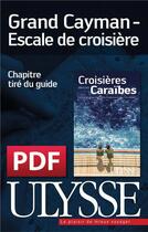 Couverture du livre « Grand Cayman ; escale de croisière » de  aux éditions Ulysse