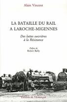 Couverture du livre « La bataille du rail à laroche-migennes ; des luttes ouvrières à la résistance » de Vincent aux éditions Armancon