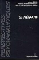 Couverture du livre « Le negatif » de Green/Favarel Garrig aux éditions L'esprit Du Temps