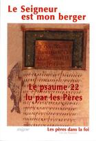 Couverture du livre « Le Seigneur est mon berger ; le psaume 22 lu par les pères » de  aux éditions Jacques-paul Migne