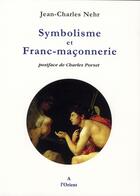 Couverture du livre « Symbolisme et Franc-maçonnerie » de Jean-Charles Nehr aux éditions A L'orient