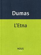 Couverture du livre « L'Etna » de Alexandre Dumas aux éditions Nous