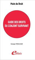 Couverture du livre « Guide des droits du conjoint survivant » de Georges Teilliais aux éditions Edilaix