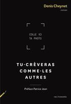 Couverture du livre « Tu crèveras comme les autres » de Denis Cheynet aux éditions Rue Fromentin