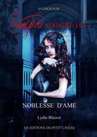 Couverture du livre « Vampire malgré lui ; noblesse d'âme » de Lydie Blaizot aux éditions Les Editions Du Petit Caveau