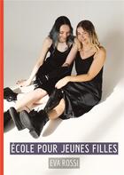 Couverture du livre « École Pour Jeunes Filles : Conte Érotique Interdit de Sexe Hard Français » de Eva Rossi aux éditions Tredition