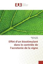 Couverture du livre « Effet d'un biostimulant dans le controle de l'acrotonie de la vigne » de Dridi Mokhtar aux éditions Editions Universitaires Europeennes