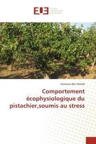 Couverture du livre « Comportement ecophysiologique du pistachier,soumis au stress » de Ben Hamed Samouna aux éditions Editions Universitaires Europeennes