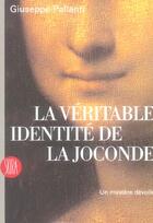 Couverture du livre « Veritable identite de la joconde (la) - un mystere devoile » de Giuseppe Pallanti aux éditions Skira