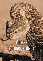 Couverture du livre « Vipères comme gardiens » de Etey Georges Maathey aux éditions Baudelaire
