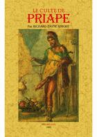 Couverture du livre « Le culte de Priape et ses rapports avec la théologie mystique des anciens » de Richard Payne-Knight aux éditions Maxtor