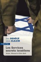 Couverture du livre « Les services secrets israéliens ; Aman, Mossad et Shin Beth » de Eric Denece et David Elkaim aux éditions Tallandier