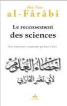 Couverture du livre « Le recensement des sciences » de Abu Nasr Al-Farabi aux éditions Albouraq