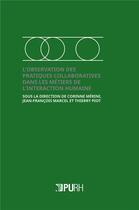 Couverture du livre « L'observation des pratiques collaboratives dans les metiers de l'interaction humaine - des pratiques » de Corinne Merini aux éditions Pu De Rouen