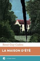 Couverture du livre « La maison d'été » de Rene-Guy Cadou aux éditions Castor Astral
