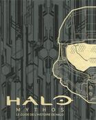 Couverture du livre « Halo Mythos ; le guide de l'histoire de Halo » de  aux éditions 404 Editions