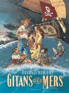 Couverture du livre « Gitans des mers ; intégrale » de Stephane Duval et Philippe Bonifay aux éditions Dupuis