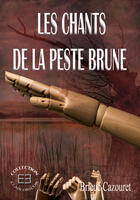 Couverture du livre « Les chants de la peste brune » de Cazouret Brieuc aux éditions Evidence Editions