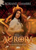 Couverture du livre « Aurora » de Roxane Dambre aux éditions Bookelis