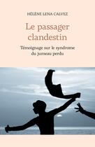 Couverture du livre « Le passager clandestin : Témoignage sur le syndrome du jumeau perdu » de Helene Lena Calvez aux éditions Librinova