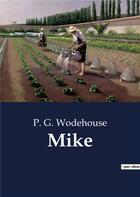 Couverture du livre « Mike » de P. G. Wodehouse aux éditions Culturea