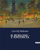 Couverture du livre « IL BURLONE - L'ANGOSCIA » de Maksim Gor Kij aux éditions Culturea