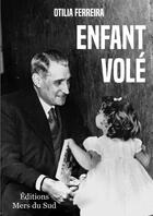 Couverture du livre « Enfant volé » de Otilia Ferreira aux éditions Lulu