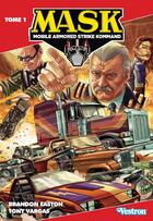 Couverture du livre « M.A.S.K. : mobile armored strike kommand Tome 1 » de Brandon Easton et Tony Vargas aux éditions Vestron