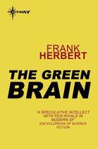 Couverture du livre « The Green Brain » de Frank Herbert aux éditions Orion Digital