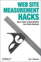 Couverture du livre « Web site measurement hacks » de Eric T Peterson aux éditions O Reilly