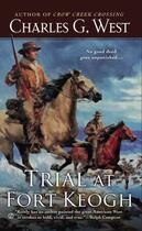 Couverture du livre « Trial at Fort Keogh » de West Charles G aux éditions Penguin Group Us