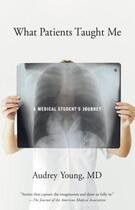Couverture du livre « What Patients Taught Me » de Young Audrey aux éditions Sasquatch Books Digital