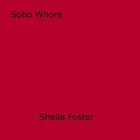 Couverture du livre « Soho Whore » de Sheila Foster aux éditions Epagine