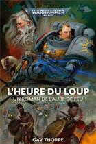 Couverture du livre « Warhammer 40.000 - L'aube de feu Tome 3 : L'ère du loup » de Gav Thorpe aux éditions Black Library
