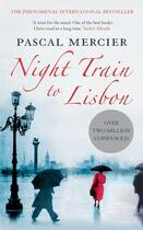 Couverture du livre « Night Train to Lisbon » de Pascal Mercier aux éditions Atlantic Books