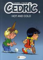 Couverture du livre « Cédric t.4 ; hot and cold » de Laudec et Raoul Cauvin aux éditions Cinebook