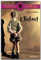 Couverture du livre « L'enfant » de Jules Valles aux éditions Hachette Education