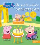 Couverture du livre « Peppa Pig - Un spectaculaire anniversaire : Album RC » de Leroy Lyse aux éditions Hachette Jeunesse